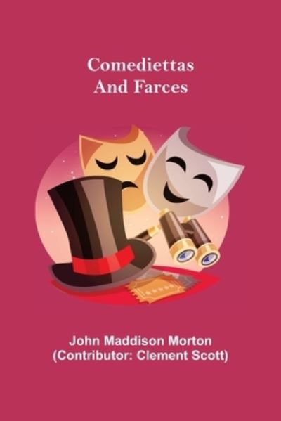 Cover for John Maddison Morton · Comediettas and Farces (Paperback Book) (2021)