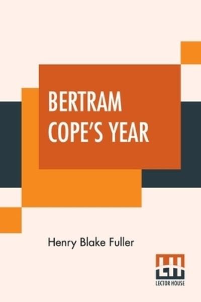 Cover for Henry Blake Fuller · Bertram Cope's Year (Paperback Bog) (2022)