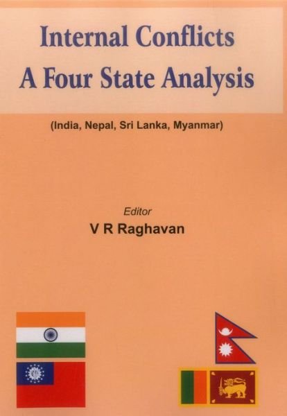 Cover for V. R. Raghavan · Internal Conflicts: A Four State Analysis (India | Nepal | Sri Lanka | Myanmar) (Pocketbok) (2014)