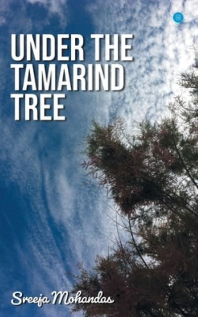 Under the Tamarind Tree - Sreeja Mohandas - Books - BlueRose Publishers - 9789390432035 - October 16, 2020
