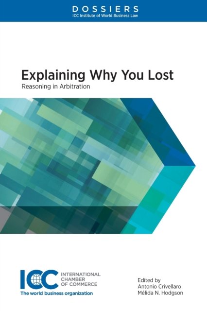 Antonio Crivellaro · Explaining Why You Lost: Reasoning in Arbitration (Paperback Book) (2020)