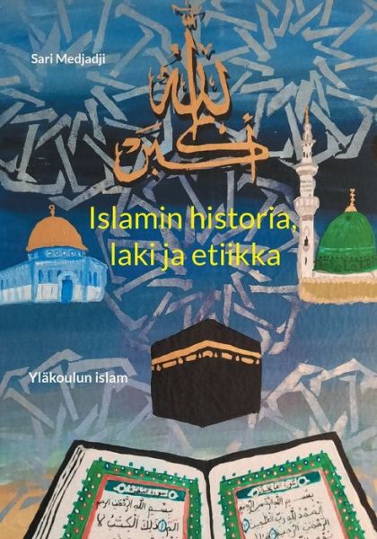 Cover for Sari Medjadji · Islamin historia, laki ja etiikka (Paperback Book) (2022)