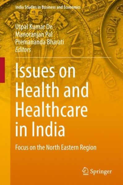 Issues on Health and Healthcare in India - - Books - Springer Verlag, Singapore - 9789811061035 - November 16, 2017