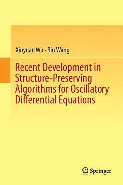 Recent Developments in Structure Preserving Algorithms for Oscillatory Different - Wu - Books - Springer Verlag, Singapore - 9789811090035 - April 27, 2018