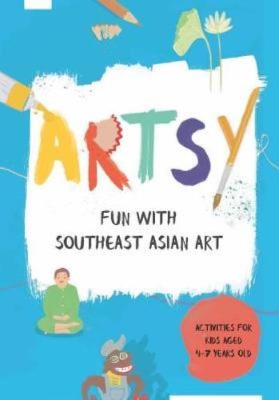 Cover for Artsy: Fun with Southeast Asian Art (Paperback Book) (2017)