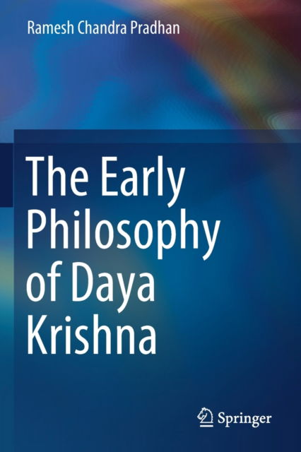 Cover for Ramesh Chandra Pradhan · The Early Philosophy of Daya Krishna (Paperback Book) [1st ed. 2021 edition] (2022)