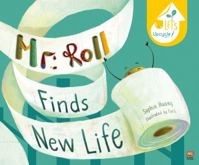 Cover for Sophia Huang · Mr Roll Finds New Life (Hardcover Book) (2021)