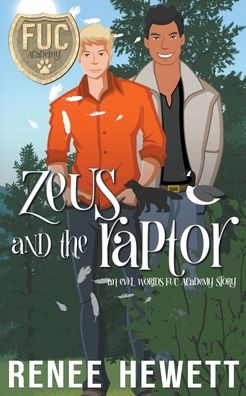 Zeus and the Raptor - Fuc Academy - Renee Hewett - Books - Evel Worlds Press - 9798215254035 - November 15, 2022