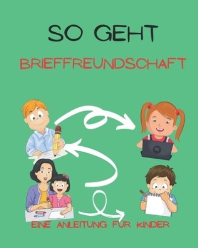 Cover for Franka Hughes · So Geht Brieffreundschaft: Eine Anleitung fur Kinder (Paperback Book) (2021)