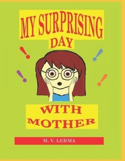 Cover for Lerma M. Veronica Lerma · My Surprising Day with Mother (Pocketbok) (2022)