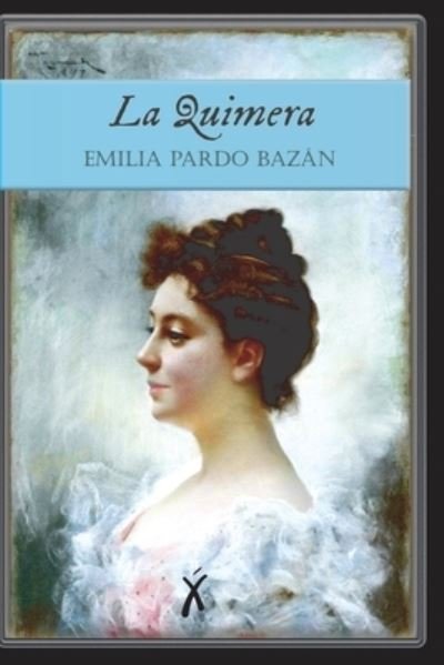 Cover for Emilia Pardo Bazan · La Quimera (Paperback Book) (2021)
