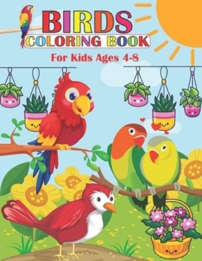 Cover for Smb Publication · Birds Coloring Book For Kids Ages 4-8: A Birds Coloring Book Kids, hopefully they Will Enjoy this perfect coloring book. (Paperback Bog) (2021)