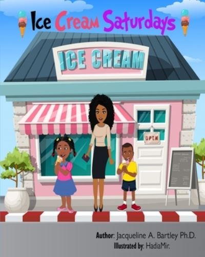 Cover for Bartley, Jacqueline A, PH D · Ice-Cream Saturdays (Paperback Book) (2021)