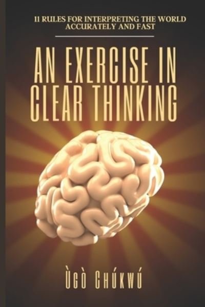 Cover for Ugochukwu Chukwu · An Exercise in Clear Thinking (Paperback Book) (2020)