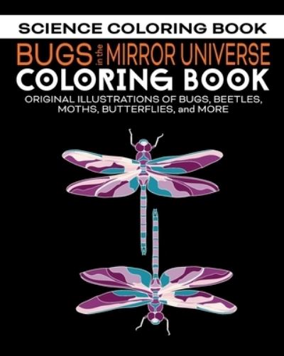 Cover for Theblueofmyeye Publishing · Bugs in the Mirror Universe Coloring Book (Paperback Book) (2020)