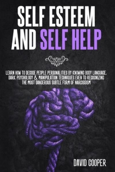 Self Esteem and Self Help - David Cooper - Books - Independently Published - 9798584224035 - December 21, 2020