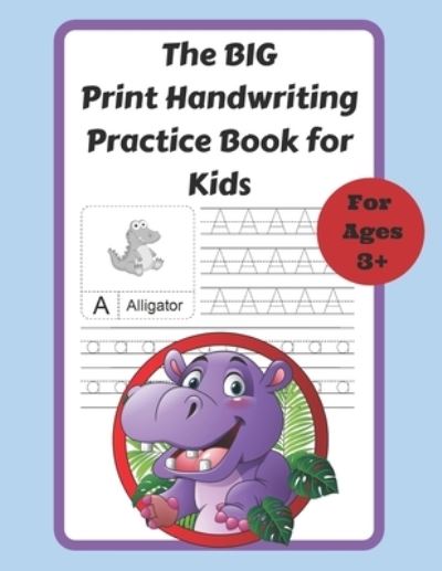 The BIG Print Handwriting Practice Book for Kids - Dandelion & Lemon Books - Boeken - Independently Published - 9798591196035 - 6 januari 2021