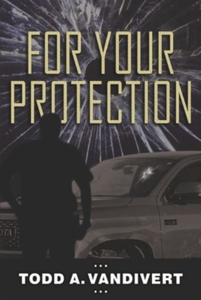 Cover for Todd Alan Vandivert · For Your Protection - Wildlife Justice (Paperback Bog) (2021)