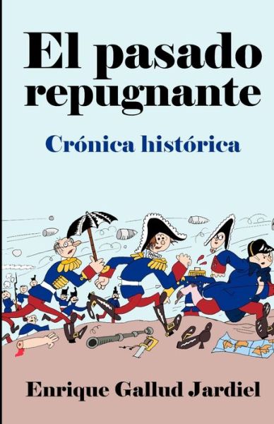 Cover for Enrique Gallud Jardiel · El pasado repugnante (Paperback Book) (2020)