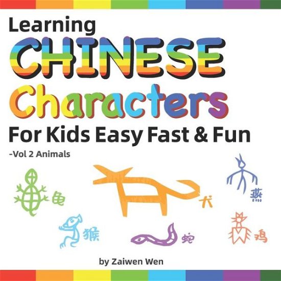 Cover for Zaiwen Wen · Learning Chinese Characters For Kids Easy Fast &amp; Fun -Vol 2 Animals (Paperback Book) (2020)