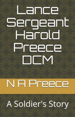 Lance Sergeant Harold Preece DCM - N A Preece - Livros - Independently Published - 9798646764035 - 18 de maio de 2020