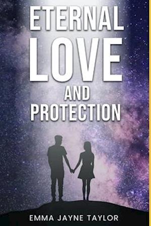 Cover for Emma Taylor · Eternal Love and Protection (Book) (2020)