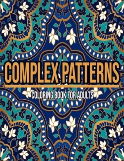 Complex Patterns - Juliette Bq - Böcker - Independently Published - 9798683857035 - 7 september 2020
