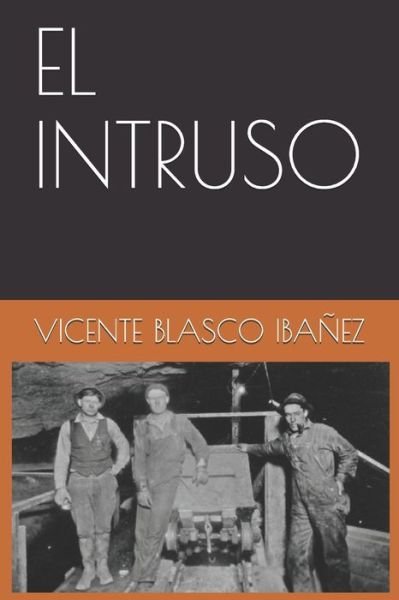 Cover for Vicente Blasco Ibanez · El Intruso (Paperback Book) (2020)