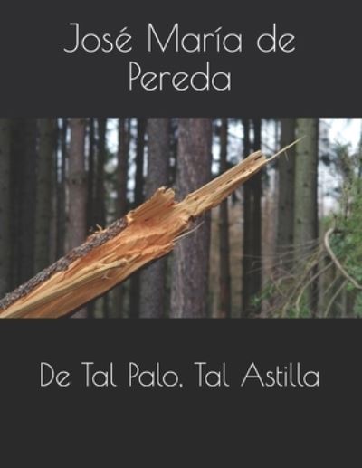 Cover for Jose Maria de Pereda · De Tal Palo, Tal Astilla (Paperback Book) (2021)