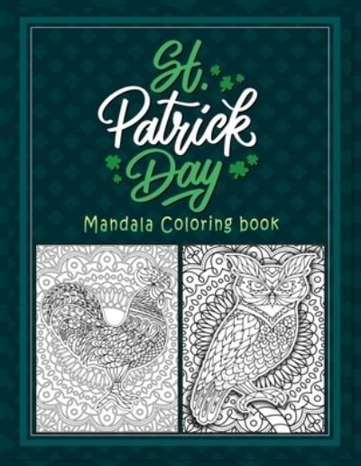 Cover for Aduardo Alexis · St Patrick day Mandala coloring book: Animals, Flowers, Paisley Beautiful Mandalas Patterns for Stress Relief and Relaxation . (Taschenbuch) (2021)
