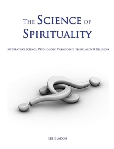 Cover for Bladon Lee Bladon · The Science of Spirituality (Pocketbok) (2007)
