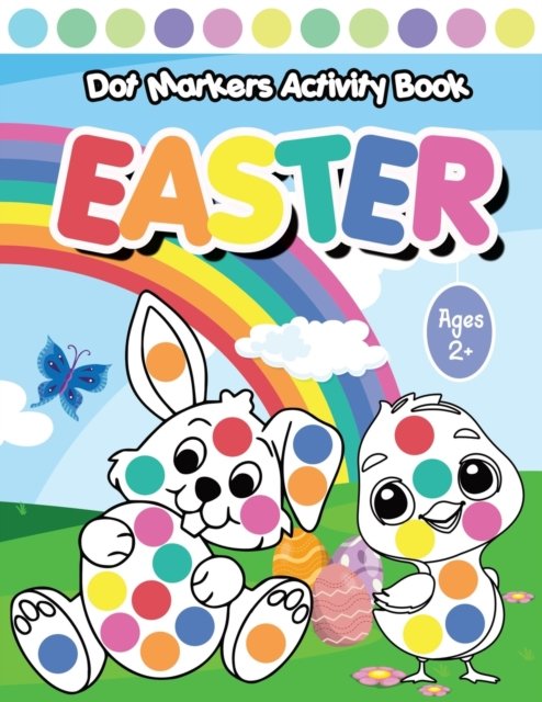 Cover for Jzz Kid Press · Easter Dot Markers Activity Book Ages 2+: Dot Marker Coloring Books for Kids &amp; Toddlers - Easy Guided Big Dots - Easter Basket Stuffer (Pocketbok) (2021)