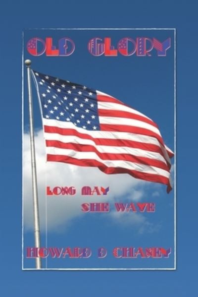 Cover for Howard D Chaney · Old Glory: Long May it Wave (Paperback Book) (2021)