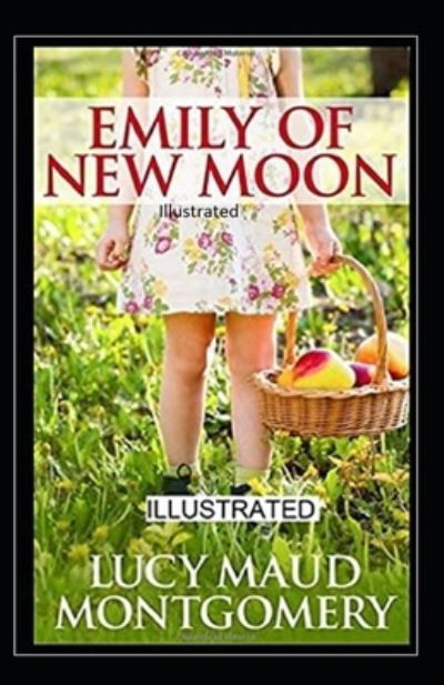 Cover for L M Montgomery · Emily of New Moon Illustrated (Paperback Book) (2021)