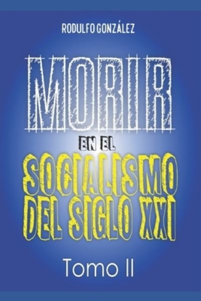 Cover for Rodulfo Gonzalez · Morir en el Socialismo del Siglo XXI (Paperback Book) (2021)