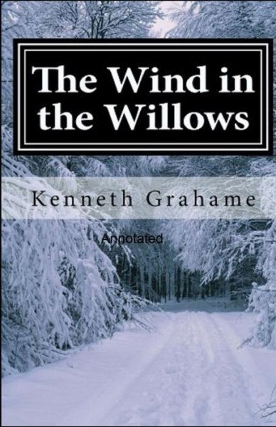 Cover for Kenneth Grahame · The Wind in the Willows Annotated (Paperback Book) (2021)