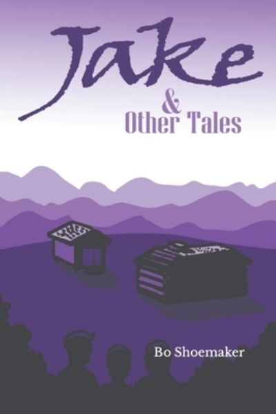 Cover for Bo Shoemaker · Jake and other tales (Paperback Book) (2022)