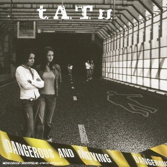 Dangerous And Moving - T.a.t.u. - Music - UNIVERSAL - 0602498851036 - October 6, 2005