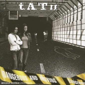 Cover for T.a.t.u. · Dangerous And Moving (CD) (2005)