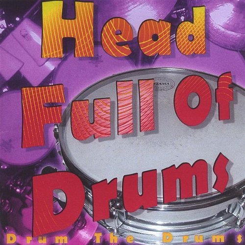 Cover for Head Full of Drums · Drum the Drums (CD) (2005)