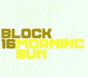 Morning Sun - Block 16 - Música - NUPHONIC - 0675601163036 - 25 de febrero de 2019