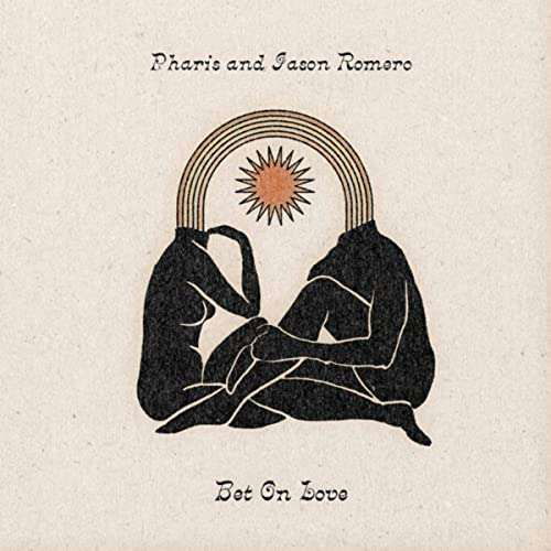 Cover for Pharis &amp; Jason Romero · Bet On Love (CD) (2020)