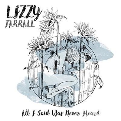 Cover for Lizzy Farrall · All I Said Was Never Heard (CD) (2018)