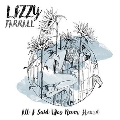 Lizzy Farrall · All I Said Was Never Heard (CD) (2018)