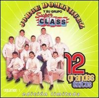 Cover for Dominguez,jorge / Grupo Super Class · 12 Grandes Exitos 1 (CD) [Limited edition] (2007)