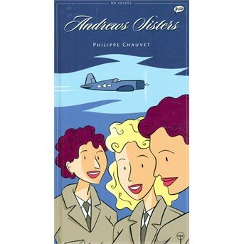 Cover for Andrews Sisters · Andrew Sisters Par Philippe Chauvet (CD) [Digipak] (2011)