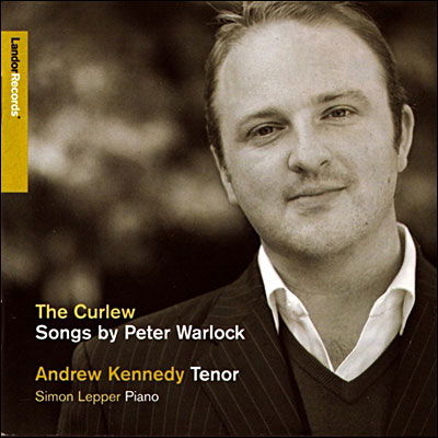 Cover for Andrew Kennedy · Andrew Kennedy - The Curlew - Songs By Peter Warlock (CD) (2018)