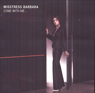 Cover for Mistress Barbara · Mistress Barbara-come with Me (CD)