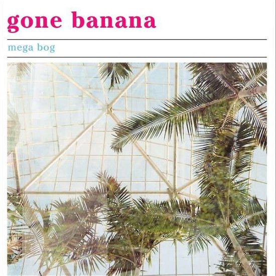 Cover for Mega Bog · Gone Banana (LP) (2014)