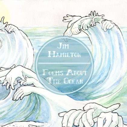 Cover for Jim Hamilton · Poems About the Ocean (CD) [Digipak] (2013)